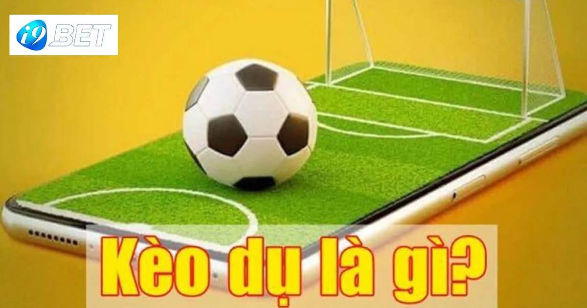 Kèo dụ là gì?