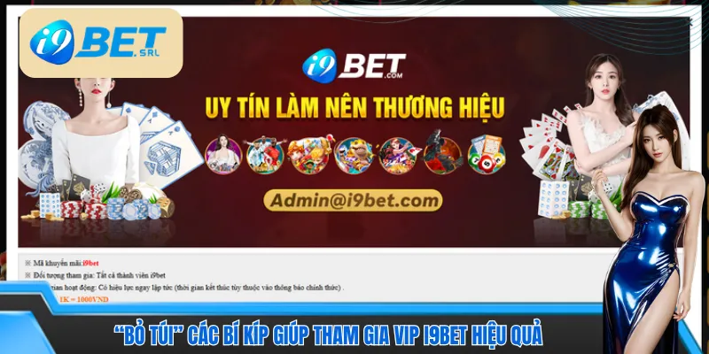 “Bỏ túi” các bí kíp giúp tham gia VIP I9bet hiệu quả 