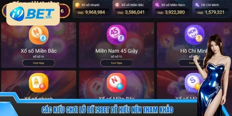 Các kiểu chơi lô đề I9BET dễ hiểu nên tham khảo