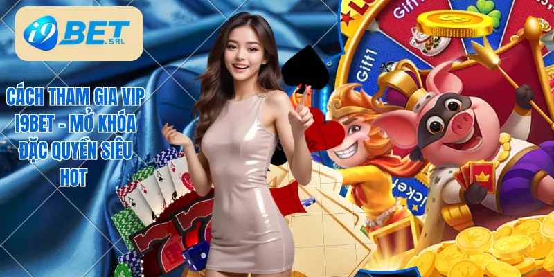 Cách tham gia VIP I9bet