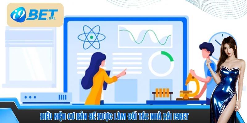 Điều kiện cơ bản để được làm đối tác nhà cái I9bet