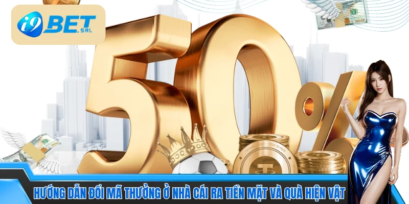 Cách Nhận Giftcode I9bet | Hướng Dẫn Hội Viên Nhận Thưởng 4 Hướng dẫn đổi mã thưởng ở nhà cái ra tiền mặt và quà hiện vật