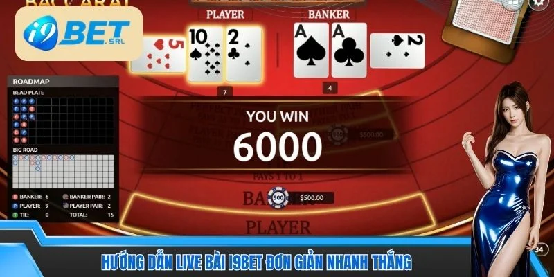Hướng dẫn live bài I9BET đơn giản nhanh thắng