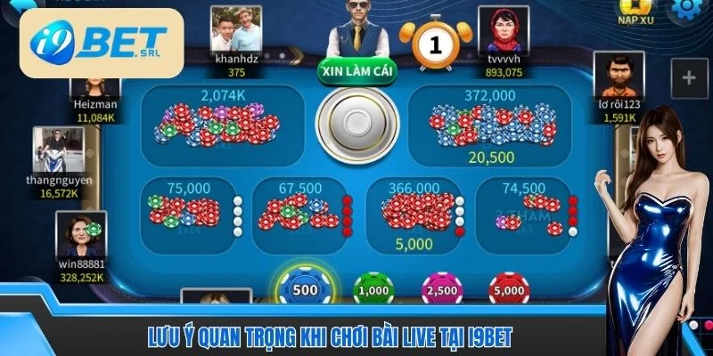 Lưu ý quan trọng khi chơi bài live tại I9BET