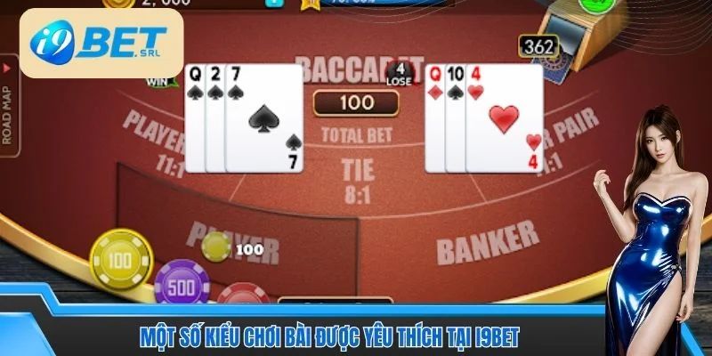 Một số kiểu chơi bài trực tuyến được yêu thích tại I9BET