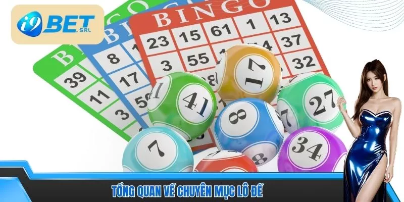 Tổng quan về chuyên mục lô đề