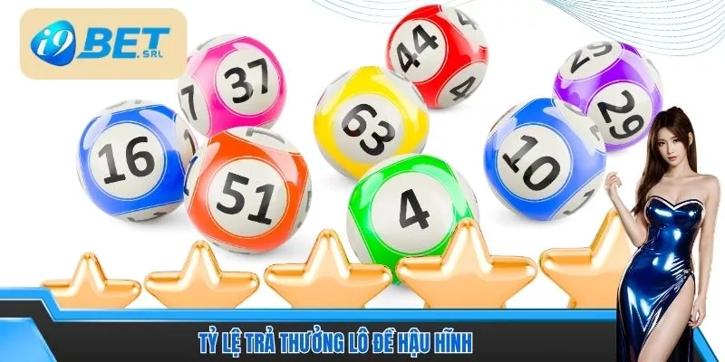 Tỷ lệ trả thưởng lô đề hậu hĩnh