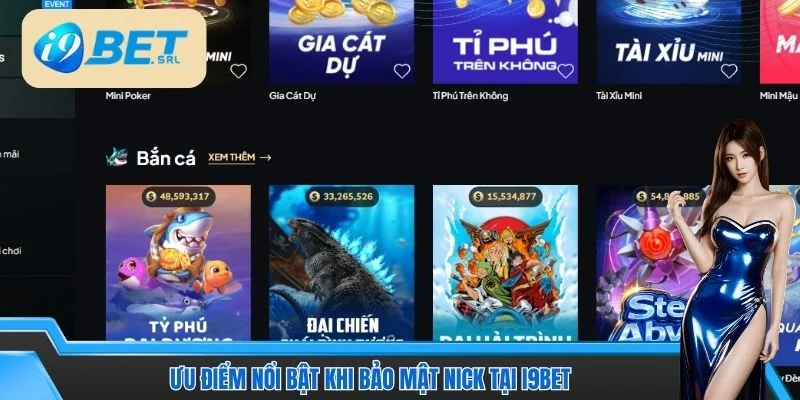 Ưu điểm nổi bật khi bảo mật nick tại I9BET
